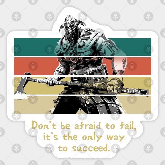 Warriors Quotes XIV: "Don't be afraid to fail, it's the only way to success" Sticker by NoMans